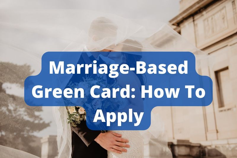 Achieving a U.S. MarriageBased Green Card